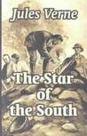 The Star of the South by Jules Verne The Star of the South by Jules Verne