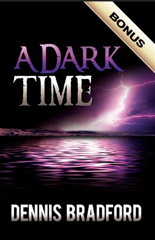 A Dark Time by Dennis E. Bradford