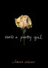 Such a Pretty Girl by Laura Wiess Such a Pretty Girl by Laura Wiess