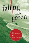 Falling Into Green by Cher Fischer Falling Into Green by Cher Fischer