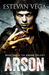 Arson (Arson, #1)