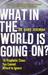 What in the World Is Going On?: 10 Prophetic Clues You Cannot Afford to Ignore (Paperback)