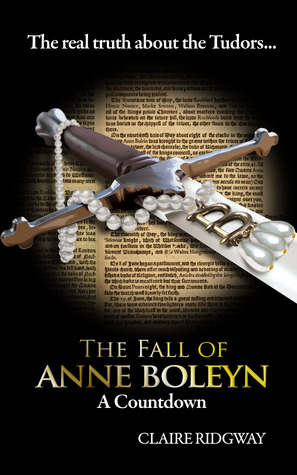 The Fall of Anne Boleyn by Claire Ridgway
