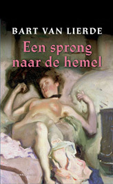 Een sprong naar de hemel Bart van Lierde Een sprong naar de hemel Bart van Lierde