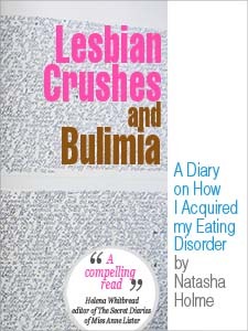Lesbian Crushes and Bulimia: A Diary on How I Acquired My Eating Disorder