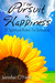 The Pursuit of Happiness: 21 Spiritual Rules to Sucess
