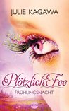 Plötzlich Fee - Frühlingsnacht (Plötzlich Fee, #4)
