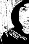 Background Noise Background Noise