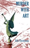 Murder with Art (A Ruby Neptune Mystery, Book 2)