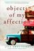 Objects of My Affection (Kindle Edition)