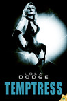 Temptress by Lola Dodge Temptress by Lola Dodge