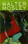 Black Betty (Easy Rawlins #4) Black Betty (Easy Rawlins #4)