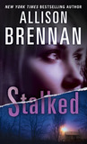 Stalked by Allison Brennan Stalked by Allison Brennan