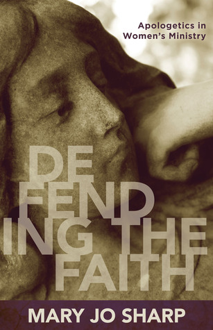 Defending the Faith by Mary Jo Sharp Defending the Faith by Mary Jo Sharp