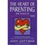 The Heart Of Parenting: How To Raise An Emotionally Intelligent Child