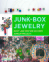Junk-Box Jewelry: 25 DIY Low Cost (or No Cost) Jewelry Projects