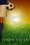 Becoming Bayley