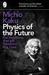 Physics of the Future: The Inventions That Will Transform Our Lives (Paperback)