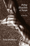 Fifty Shades of Beige by Reid Mockery Fifty Shades of Beige by Reid Mockery