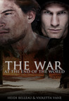 The War at the End of the World The War at the End of the World