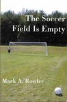 The Soccer Field Is Empty (Gay Youth Chronicles, #3)