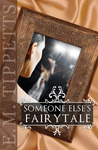 Someone Else's Fairytale (Someone Else's Fairytale, #1)