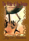 The Wake of the Dragon: A Steampunk Adventure The Wake of the Dragon: A Steampunk Adventure