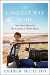 The Longest Way Home: One Man's Quest for the Courage to Settle Down The Longest Way Home: One Man's Quest for the Courage to Settle Down