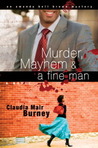 Murder, Mayhem, and a Fine Man by Claudia Mair Burney Murder, Mayhem, and a Fine Man by Claudia Mair Burney