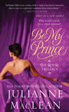 Be My Prince by Julianne MacLean Be My Prince by Julianne MacLean
