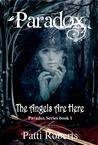 Paradox: The Angels Are Here (Paradox #1)