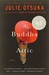 The Buddha in the Attic by Julie Otsuka The Buddha in the Attic by Julie Otsuka