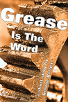 Grease Is The Word