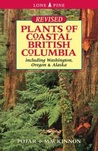Plants of Coastal British Columbia, including Washington, Ore... by Jim Pojar