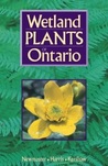 Wetland Plants of Ontario by Alan G. Harris