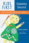 KiDS FiRST Diabetes Second by Leighann Calentine
