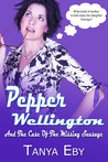 Pepper Wellington And The Case of the Missing Sausage Pepper Wellington And The Case of the Missing Sausage