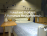 Poked and Prodded- A Humorous Medical Memoir