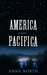 America Pacifica. by Anna North (Paperback)