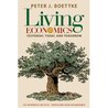 Living Economics: Yesterday, Today, and Tomorrow Living Economics: Yesterday, Today, and Tomorrow