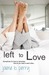 Left to Love by Jolene B. Perry