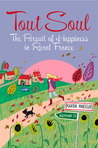 Tout Soul: The Pursuit of Happiness in Rural France Tout Soul: The Pursuit of Happiness in Rural France
