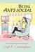 Being Anti-Social by Leigh K. Cunningham