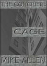 The Concrete Cage 
