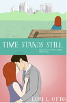 Time Stands Still by Lori L. Otto