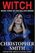 Witch (Book Three in the Bullied Series) Christopher Smith, Brandi Doane and Jon McCann