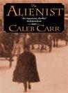 The Alienist by Caleb Carr The Alienist by Caleb Carr
