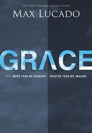 Grace: More Than We Deserve, Greater Than We Imagine