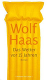Das Wetter vor 15 Jahren by Wolf Haas