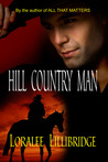 Hill Country Man by Loralee Lillibridge Hill Country Man by Loralee Lillibridge